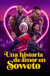 poster de la pelicula Una historia de amor en Soweto gratis en HD