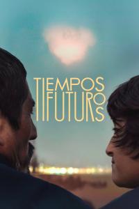 poster de la pelicula Tiempos Futuros gratis en HD
