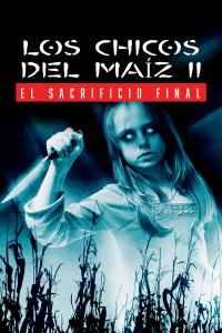 poster de la pelicula Los chicos del maíz II: El sacrificio final gratis en HD
