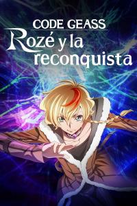 Poster CODE GEASS: Rozé y la reconquista (コードギアス 奪還のロゼ)