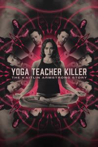 Poster El asesino de profesores de yoga: la historia de Kaitlin Armstrong